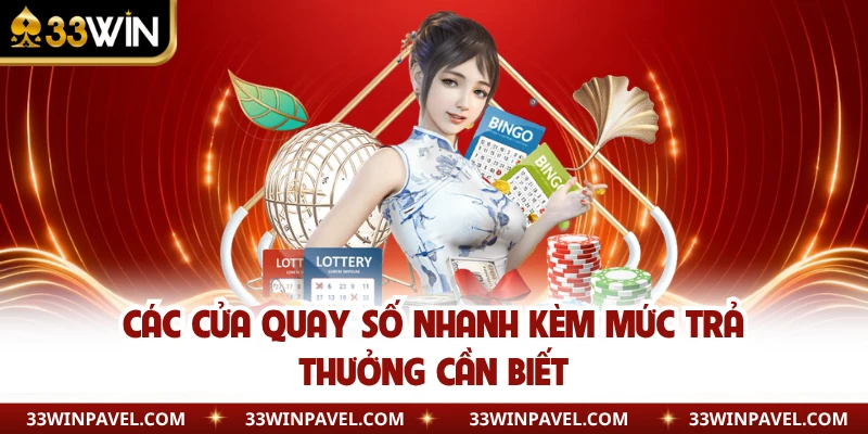 Các cửa quay số nhanh kèm mức trả thưởng cần biết