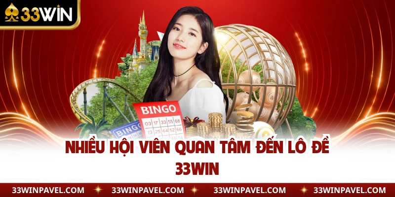 Nhiều hội viên quan tâm đến lô đề 33WIN