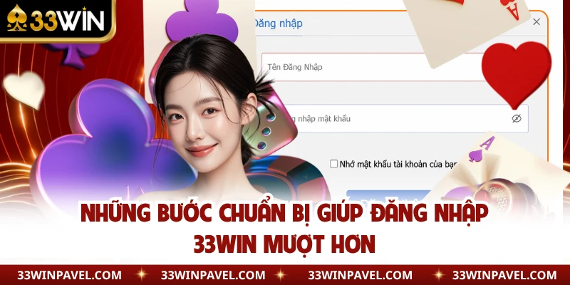 Những bước chuẩn bị giúp đăng nhập 33WIN mượt hơn