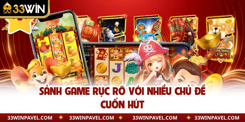Sảnh game rực rỡ với nhiều chủ đề cuốn hút
