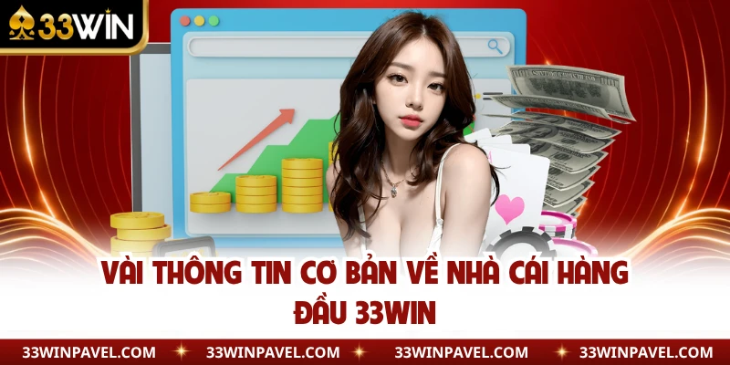 Vài thông tin cơ bản về nhà cái hàng đầu 33WIN